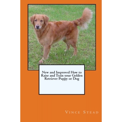 按需印刷不退不换New and Improved How to Raise and Train your Golden Retriever Puppy or Dog[9781329439573]