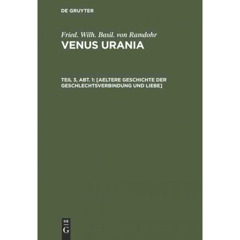 按需印刷不退不换DEG [Aeltere Geschichte der Geschlechtsverbindung und Liebe][9783111307527]