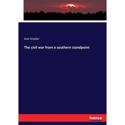 按需印刷The civil war from a southern standpoint[9783337224585]