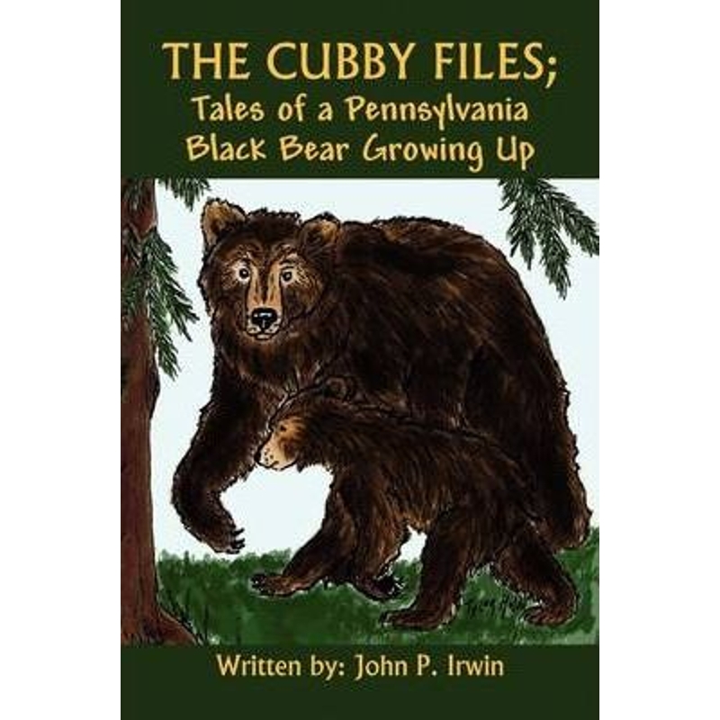 按需印刷The Cubby Files; Tales of a Pennsylvania Black Bear Growing Up[9781441502094]