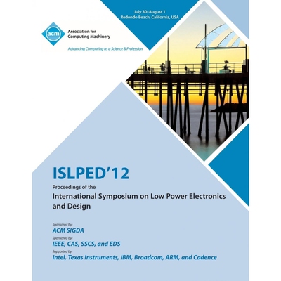 按需印刷不退不换ISLPED 12 Proceedings of the International Symposium on Low Power Electronics and Design[9781450317382]