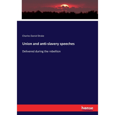 按需印刷不退不换Union and anti-slavery speeches[9783337210311]
