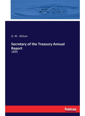 按需印刷不退不换Secretary of the Treasury Annual Report[9783741135361]