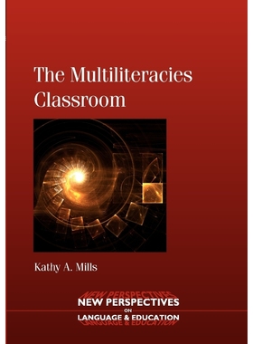 按需印刷The Multiliteracies Classroom. Kathy A. Mills[9781847693181]