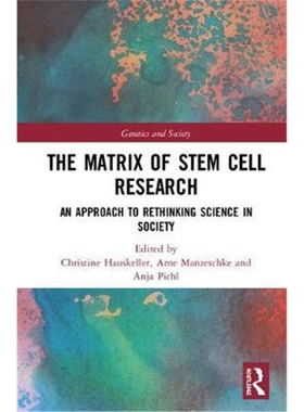 按需印刷不退不换图书The Matrix of Stem Cell Research:An Approach to Rethinking Science in Society[9781138098527]