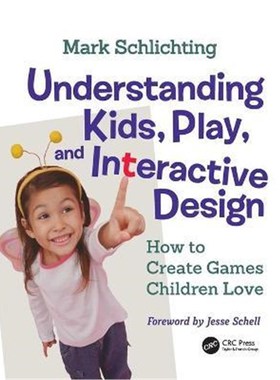 按需印刷Understanding Kids, Play, and Interactive Design:How to Create Games Children Love[9780367075279]