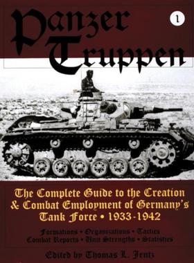 预订Panzertruppen: The Complete Guide to the Creation and Combat Employment of Germany's Tank Force, 1933-1942
