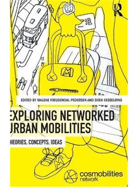 按需印刷不退不换Exploring Networked Urban Mobilities:Theories, Concepts, Ideas[9781138708860]