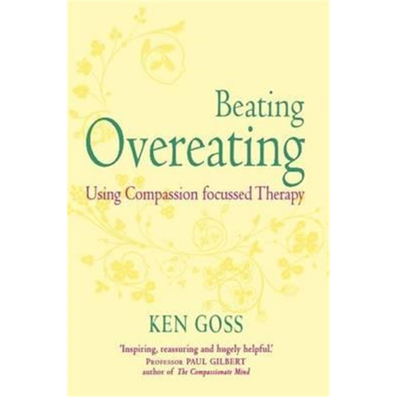 预订The Compassionate Mind Approach to Beating Overeating:Series editor, Paul Gilbert