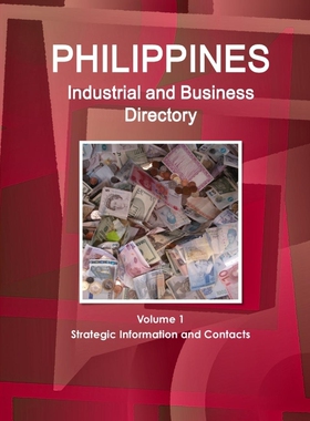 按需印刷不退不换Philippines Industrial and Business Directory Volume 1 Strategic Information and Contacts[9781365757891]