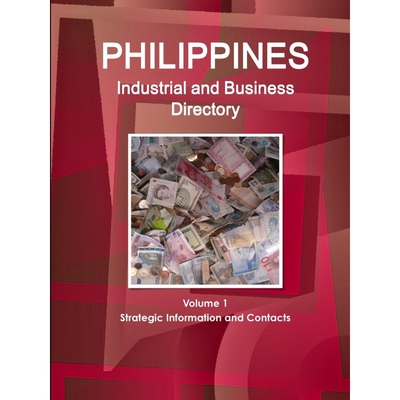 按需印刷Philippines Industrial and Business Directory Volume 1 Strategic Information and Contacts[9781365757891]