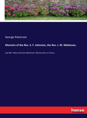 按需印刷Memoirs of the Rev. S. F. Johnston, the Rev. J. W. Matheson,[9783337315641]