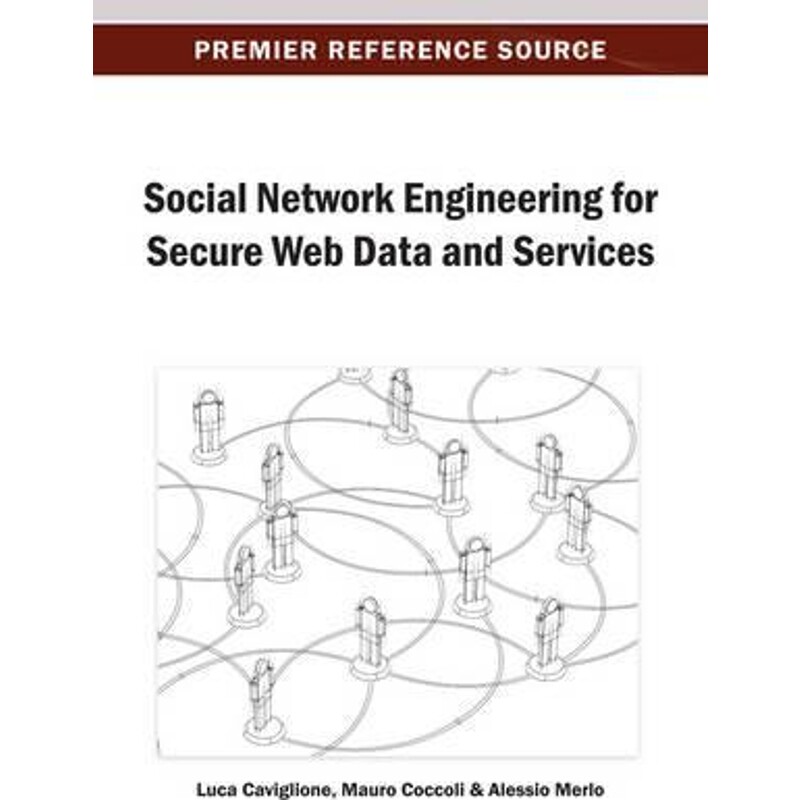 按需印刷不退不换Social Network Engineering for Secure Web Data and Services[9781466639263]