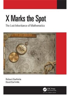 按需印刷X Marks the Spot:The Lost Inheritance of Mathematics[9780367187064]