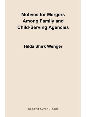 按需印刷Motives for Mergers Among Family and Child-Serving Agencies[9781581120899]