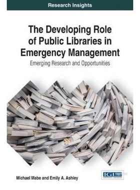 按需印刷不退不换The Developing Role of Public Libraries in Emergency Management[9781522521969]