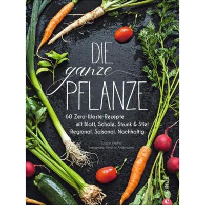 预订不退不换德语 Die ganze Pflanze:60 Zero-Waste-Rezepte mit Blatt, Schale, Strunk und Sti