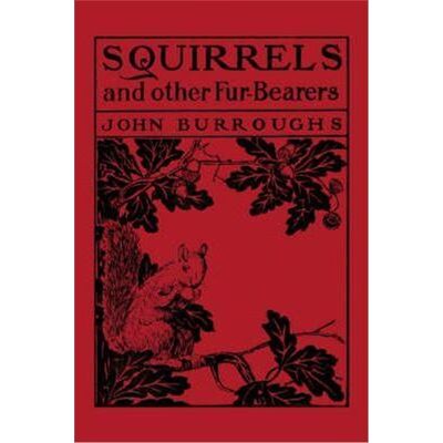 按需印刷Squirrels and Other Fur-Bearers (Yesterday's Classics)[9781599150703]