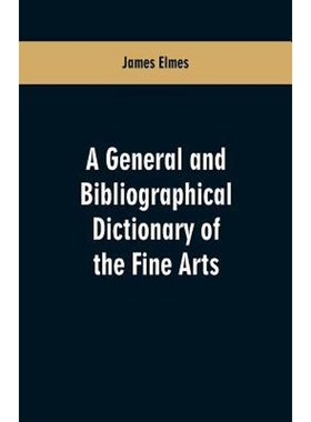 按需印刷不退不换A general and bibliographical dictionary of the fine arts[9789353600945]