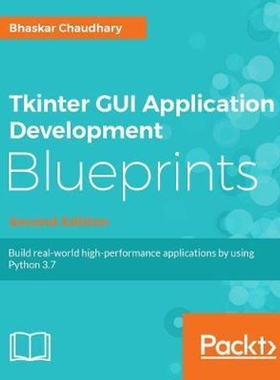 按需印刷Tkinter GUI Application Development Blueprints, Second Edition[9781788837460]