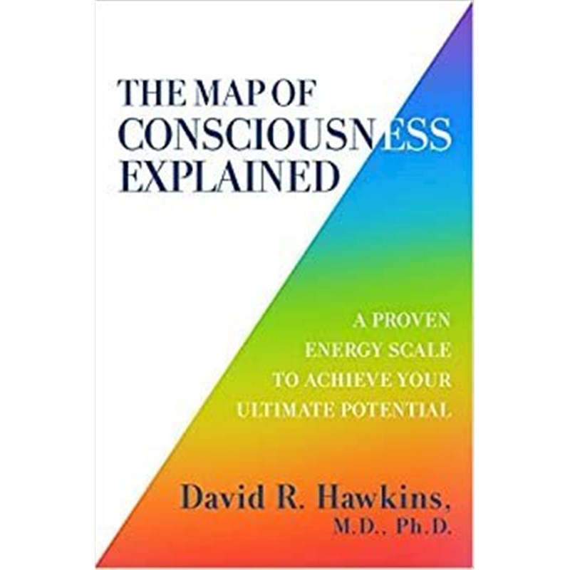 预订The Map of Consciousness Explained:A Proven Energy Scale to Actualize Your Ultimate Potential
