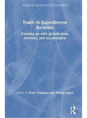 按需印刷不退不换Youth in Superdiverse Societies:Growing up with globalization, diversity, and acculturation[978113848838