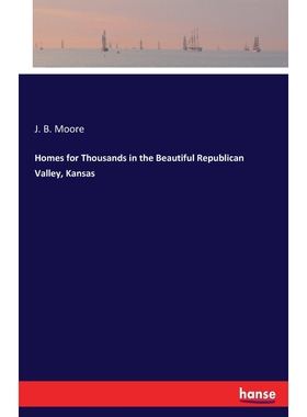 按需印刷不退不换Homes for Thousands in the Beautiful Republican Valley, Kansas[9783337415259]