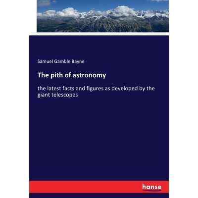 按需印刷不退不换The pith of astronomy[9783744737371]