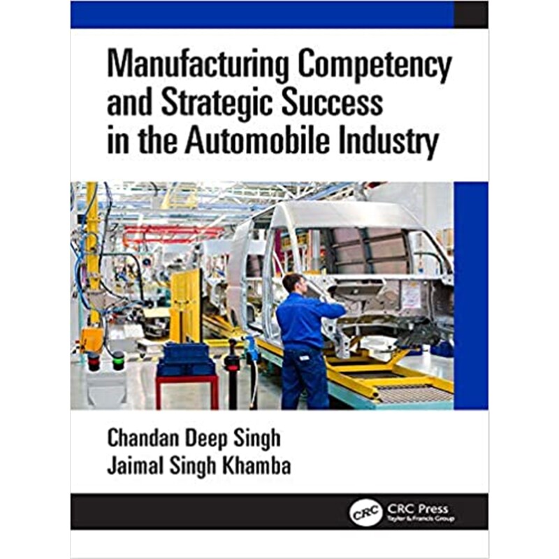 按需印刷不退不换图书Manufacturing Competency and Strategic Success in the Automobile Industry[9781138598515]