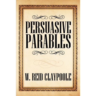 按需印刷不退不换Persuasive Parables[9781426940781]