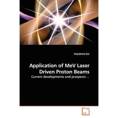 按需印刷Application of MeV Laser Driven Proton Beams[9783639036251]