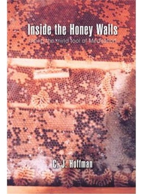 按需印刷Inside the Honey Walls:Using the mind tool of Meditation[9780595483112]