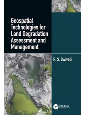 按需印刷不退不换Geospatial Technologies for Land Degradation Assessment and Management[9781498749602]