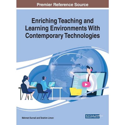 按需印刷Enriching Teaching and Learning Environments With Contemporary Technologies[9781799833833]