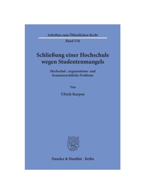 预订【德语】Schlie?ung einer Hochschule wegen Studentenmangels.:Hochschul-, organisations- und beamtenrechtliche Problem