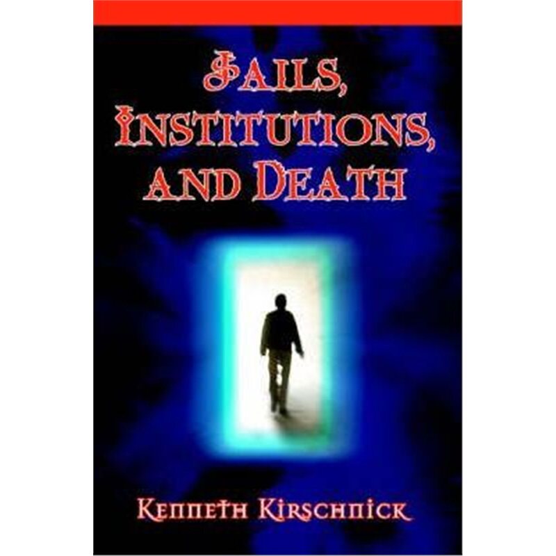 按需印刷不退不换Jails, Institutions, and Death[9780595377282]