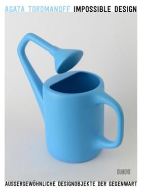 预订【德语】 Impossible Design:Außergewöhnliche Designobjekte der Gegenwart