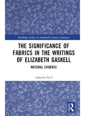 按需印刷TF The Significance of Fabrics in the Writings of Elizabeth Gaskell[9781032341637]