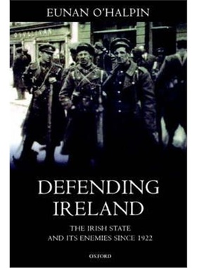 按需印刷Defending Ireland:The Irish State and its Enemies since 1922[9780199242696]