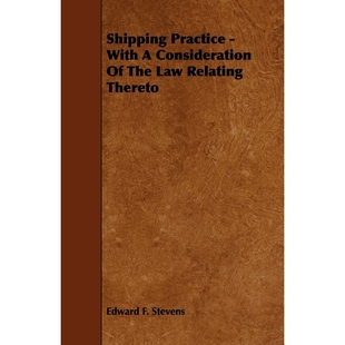 按需印刷Shipping Practice - With a Consideration of the Law Relating Thereto[9781444627398]