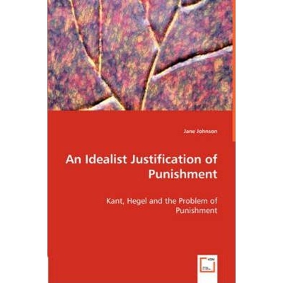 按需印刷An Idealist Justification of Punishment[9783639009637]