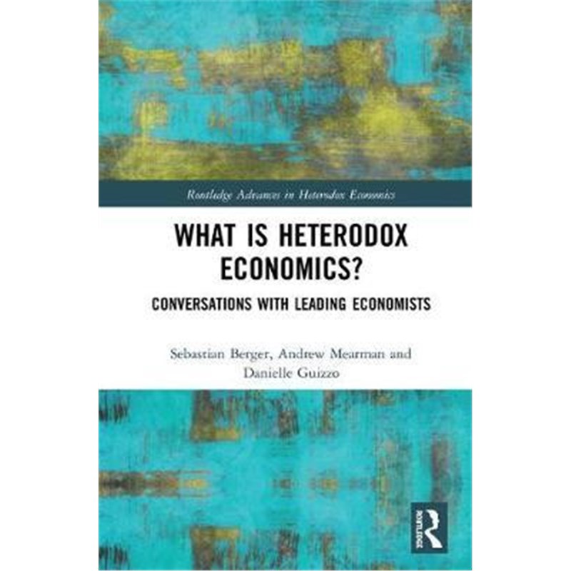 按需印刷What is Heterodox Economics?:Conversations with Leading Economists[9781138731950]