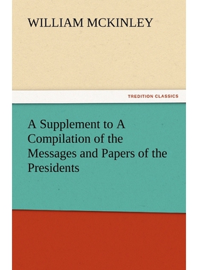 按需印刷不退不换A Supplement to a Compilation of the Messages and Papers of the Presidents[9783842475779]