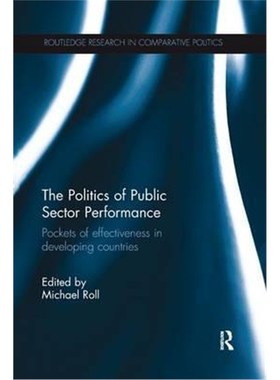 按需印刷The Politics of Public Sector Performance:Pockets of effectiveness in developing countries[9781138956391]