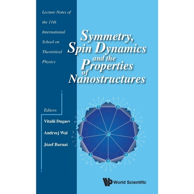 按需印刷Symmetry, Spin Dynamics and the Properties of Nanostructures[9789814740364]