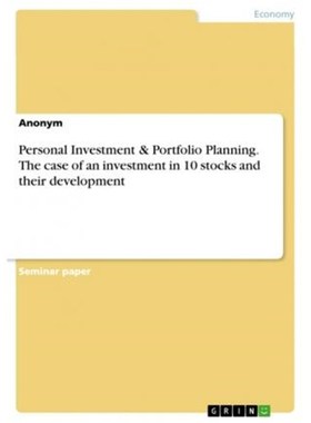 预订Personal Investment & Portfolio Planning. The case of an investment in 10 stocks and their development