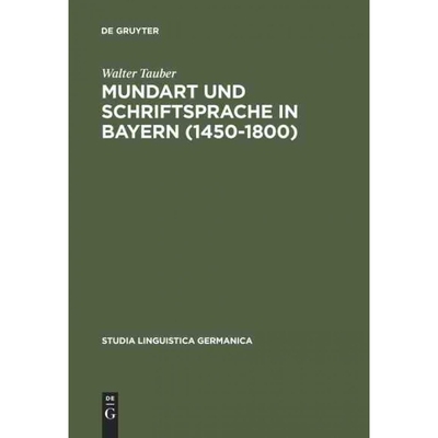 按需印刷不退不换DEG Mundart und Schriftsprache in Bayern (1450 1800)[9783110135565]