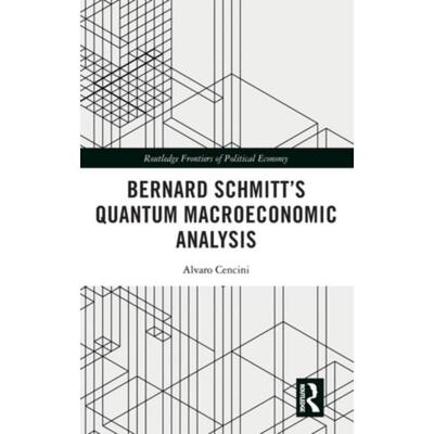 按需印刷不退不换TF Bernard Schmitt’s Quantum Macroeconomic Analysis[9781138576018]