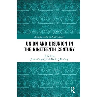 按需印刷Union and Disunion in the Nineteenth Century[9781138354302]
