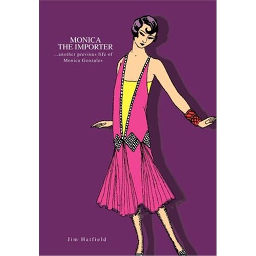 预订不退不换Monica the Importer:...Another Previous Life of Monica Gonzales